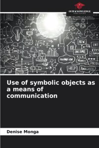 Use of symbolic objects as a means of communication