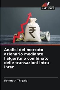 Analisi del mercato azionario mediante l'algoritmo combinato delle transazioni intra-inter