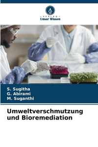 Umweltverschmutzung und Bioremediation