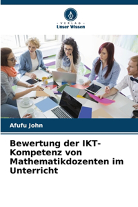 Bewertung der IKT-Kompetenz von Mathematikdozenten im Unterricht