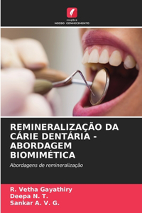 Remineralização Da Cárie Dentária - Abordagem Biomimética
