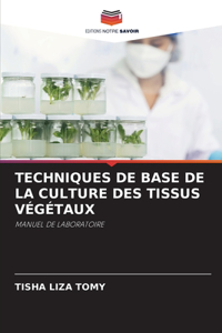 Techniques de Base de la Culture Des Tissus Végétaux