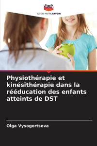 Physiothérapie et kinésithérapie dans la rééducation des enfants atteints de DST
