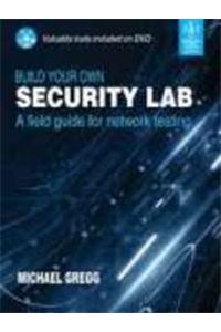 Build Your Own Security Lab: A Field Guide For Network Testing