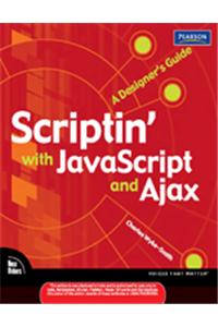 Scriptin' With Javascript And Ajax: A Designer'S Guide