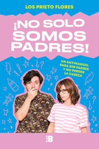 No solo somos padres / We Are More Than Just Parents