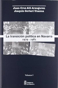 La Transiciaon Polaitica En Navarra, 1979-1982