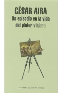 Episodio En La Vida del Pintor Viajero / An Episode in the Life of the Traveling Painter