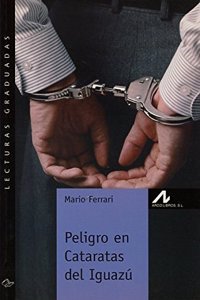 Peligro en Cataratas del Iguazu (Lecturas graduadas) (Spanish Edition)