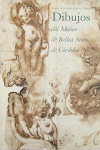 Dibujos del Museo de Bellas Artes de Co rdoba (Spanish Edition)