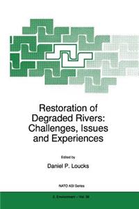 Restoration of Degraded Rivers: Challenges, Issues and Experiences