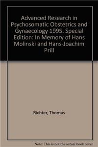 Advanced Research in Psychosomatic Obstetrics and Gynaecology 1995. Special Edition