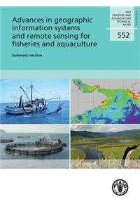 Advances in Geographic Information Systems and Remote Sensing for Fisheries and Aquaculture Summary Version