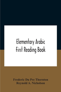 Elementary Arabic; First Reading Book