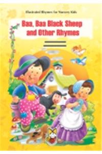 Illustrated Rhymes for Nursery Kids - Baa, Baa Black Sheep and Other Rhymes