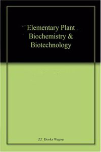 Elementary Plant Biochemistry & Biotechnology