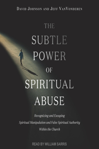 Subtle Power of Spiritual Abuse