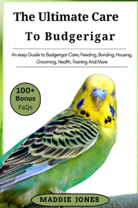 The Ultimate Care to Budgerigar