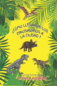 ¿Cómo llegaron los dinosaurios a la ciudad?
