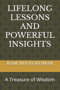 Lifelong Lessons And Powerful Insights: A Treasure of Wisdom