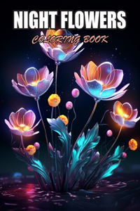 Night Flowers Coloring Book for Adults