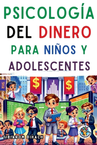 Psicología del dinero Para niños y adolescentes