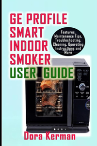 GE Profile Smart Indoor Smoker User Guide