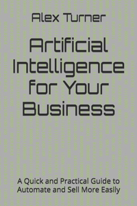 Artificial Intelligence for Your Business