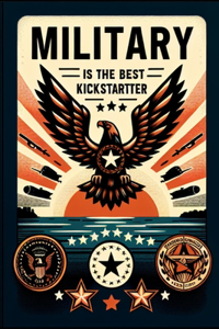 Military is the best kickstarter