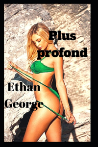Plus profond