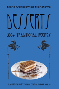 Desserts: 500+ traditional recipes