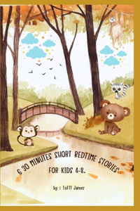 6 30 Minutes Short Bedtime Stories for Kids 4-8.