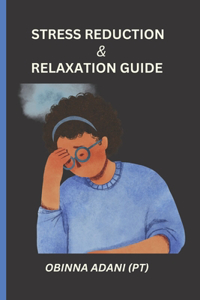 Stress reduction and relaxation guide