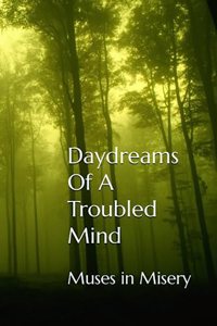 Daydreams Of A Troubled Mind