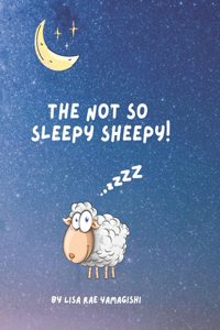 The Not So Sleepy Sheepy