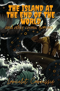 island at the end of the world and other cosmic horrors