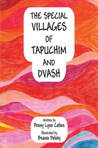 The Special Villages Of Tapuchim And Dvash
