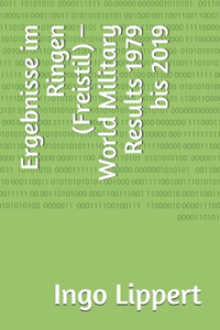 Ergebnisse im Ringen (Freistil) - World Military Results 1979 bis 2019