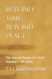Beyond Time Beyond Place