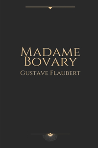 Madame Bovary by Gustave Flaubert
