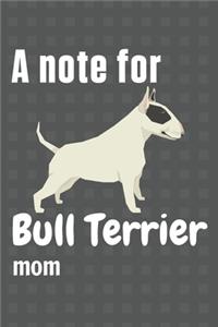 note for Bull Terrier mom