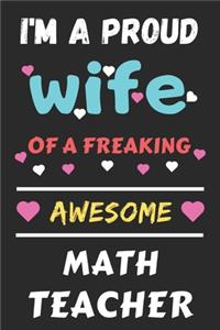 I'm A Proud Wife Of A Freaking Awesome Math Teacher