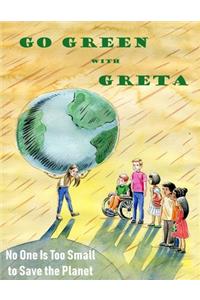 Go Green with Greta - No One Is Too Small to Save the Planet