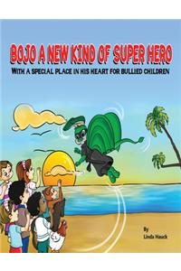 Bojo a New Kind of Super Hero