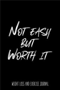 Not Easy but Worth it Weight Loss and Exercise Journal Weight Loss, Water, Food, Cardio, Strength Training and Sleep register