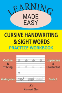 Learning Made Easy - Cursive Handwriting & Sight Words Practice Workbook