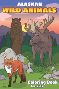 Alaskan Wild Animals Coloring Book for Kids
