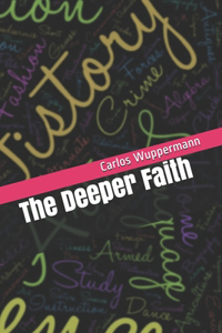The Deeper Faith