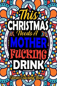 This Christmas Needs A Mother Fucking Drink