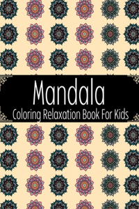 Mandala Coloring Relaxation Book For Kids